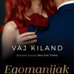 Egomanijak Vaj Kiland