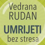 Umrijeti bez stresa Vedrana Rudan