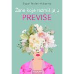 Žene koje razmišljaju previše Suzan Nolen-Huksema